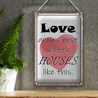 Blechschild Spruch 20x30cm love grows best in little houses