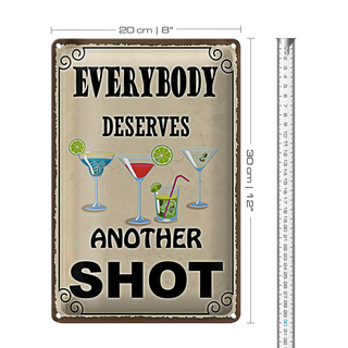 Blechschild Spruch 20x30cm everybody deserves another shot
