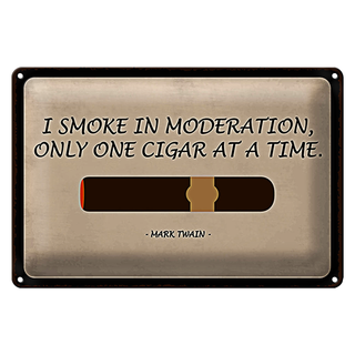 Blechschild Spruch 30x20cm i smoke in moderation only cigar