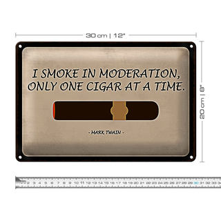 Blechschild Spruch 30x20cm i smoke in moderation only cigar