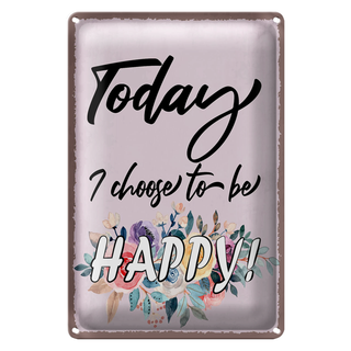 Blechschild Spruch 20x30cm Today i choose to be Happy