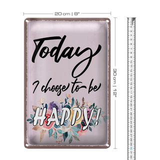 Blechschild Spruch 20x30cm Today i choose to be Happy