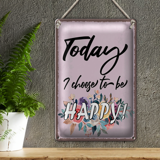 Blechschild Spruch 20x30cm Today i choose to be Happy