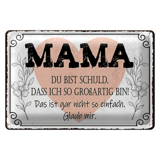 Blechschild Spruch 30x20cm Mama du schuld ich so großartig
