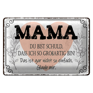 Blechschild Spruch 30x20cm Mama du schuld ich so großartig