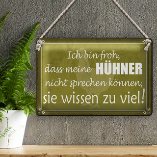 Blechschild Spruch 30x20cm froh meine Hühner nicht sprechen