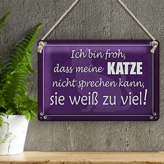 Blechschild Spruch 30x20cm froh meine Katze nicht sprechen