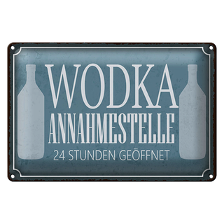 Blechschild Spruch 30x20cm Wodka Annahmestelle 24 Stunden