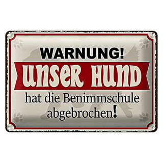 Blechschild Warnung 30x20cm unser Hund hat Benimmschule
