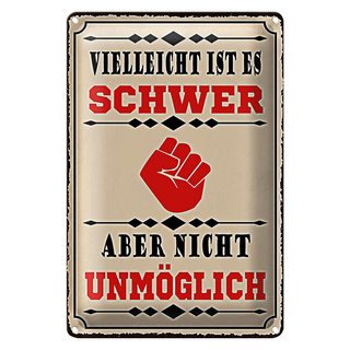 Blechschild Spruch 20x30cm vielleicht ist es schwer aber