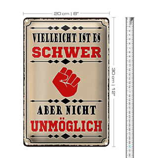 Blechschild Spruch 20x30cm vielleicht ist es schwer aber