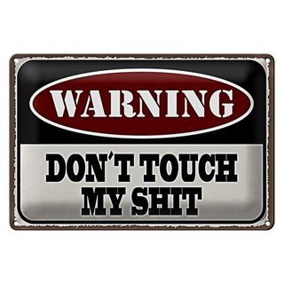 Blechschild Spruch 30x20cm Warning don´t touch my shit