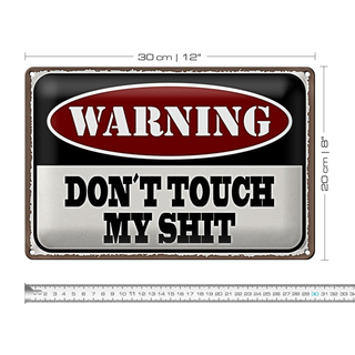 Blechschild Spruch 30x20cm Warning don´t touch my shit
