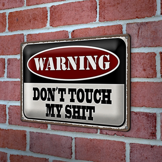 Blechschild Spruch 30x20cm Warning don´t touch my shit