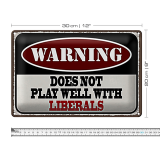 Blechschild Spruch 30x20cm Warning does not play with liberals