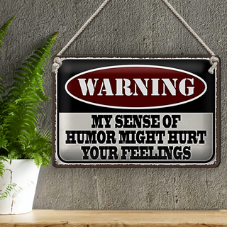 Blechschild Spruch 30x20cm Warning my sense of humor might hurt