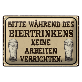 Blechschild Spruch 30x20cm bitte während Biertrinkens keine