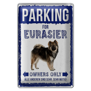 Blechschild Spruch 20x30cm parking for eurasier