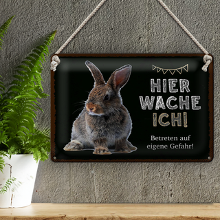 Blechschild Spruch 30x20cm Kaninchen hier wache eigene Gefahr