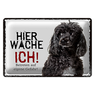 Blechschild Spruch 30x20cm Pudel hier wache ich eigene Gefahr