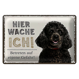 Blechschild Spruch 30x20cm Pudel hier wache eigene Gefahr