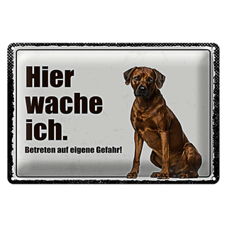 Blechschild Spruch 30x20cm Rodhesian Ridgeback hier wache ich