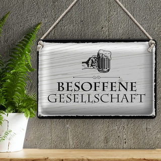 Blechschild Spruch 30x20cm Besoffene Gesellschaft Bierkrug