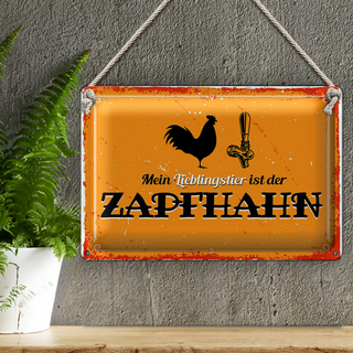 Blechschild Spruch 30x20cm Mein Lieblingstier ist der Zapfhahn