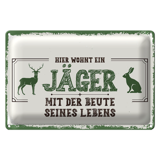 Blechschild Spruch 30x20cm Hier wohnt ein Jäger mit der Beute