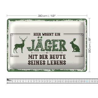 Blechschild Spruch 30x20cm Hier wohnt ein Jäger mit der Beute