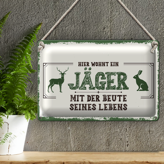 Blechschild Spruch 30x20cm Hier wohnt ein Jäger mit der Beute