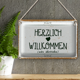 Blechschild Spruch 30x20cm Herzlich Willkommen wäre übertrieben