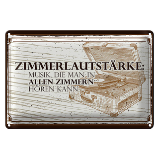 Blechschild Spruch 30x20cm Zimmerlautstärke: Musik, die man in