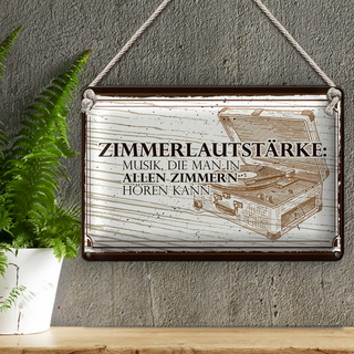 Blechschild Spruch 30x20cm Zimmerlautstärke: Musik, die man in