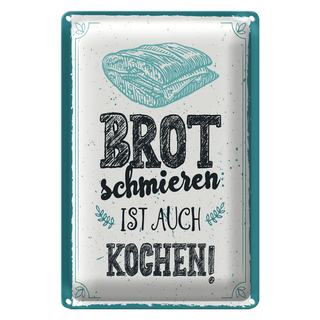 Blechschild Spruch 20x30cm Brot schmieren ist auch kochen!