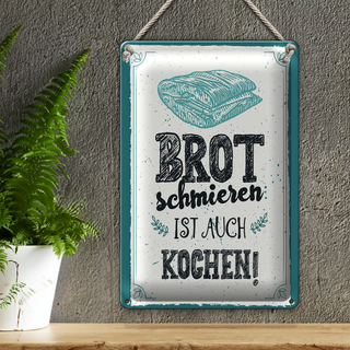 Blechschild Spruch 20x30cm Brot schmieren ist auch kochen!