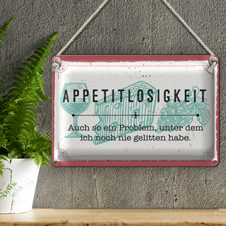Blechschild Spruch 30x20cm Appetitlosigkeit auch so ein Problem