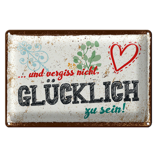 Blechschild Spruch 30x20cm Und vergiss nicht Glücklich zu sein!