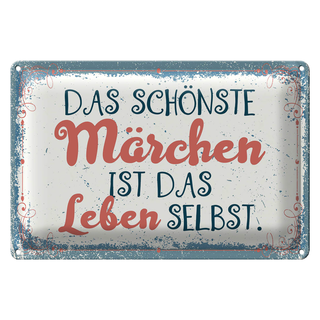 Blechschild Spruch 30x20cm Das schönste Märchen Leben selbst