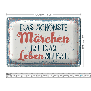 Blechschild Spruch 30x20cm Das schönste Märchen Leben selbst