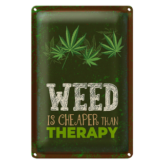 Blechschild Spruch 20x30cm Weed ist Cheaper than Therapy
