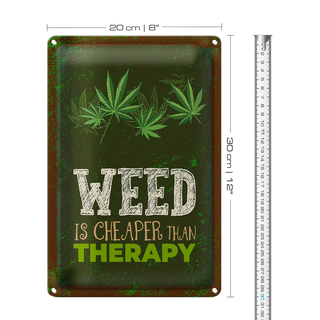Blechschild Spruch 20x30cm Weed ist Cheaper than Therapy