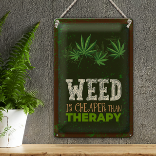 Blechschild Spruch 20x30cm Weed ist Cheaper than Therapy