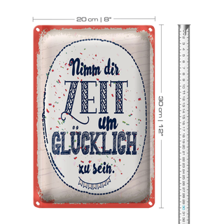 Blechschild Spruch Nimm dir Zeit um Glücklich sein 20x30cm