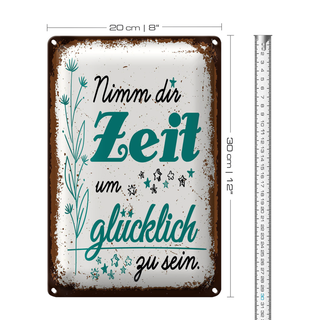 Blechschild Spruch Nimm dir Zeit um Glücklich Glück 20x30cm
