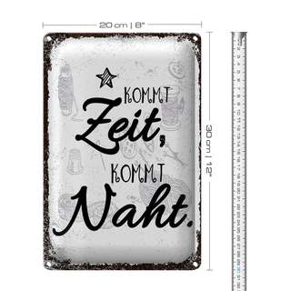 Blechschild Spruch Kommt Ziet, kommt Naht Hobby 20x30cm