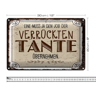 Blechschild Spruch Eine muss ja Job Tante übernehmen 30x20cm