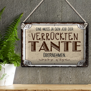 Blechschild Spruch Eine muss ja Job Tante übernehmen 30x20cm