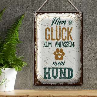 Blechschild Spruch Mein Glück zum Anfassen mein Hund 20x30cm