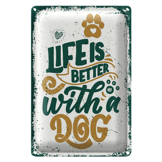 Blechschild Spruch Life is better with a Dog 20x30cm